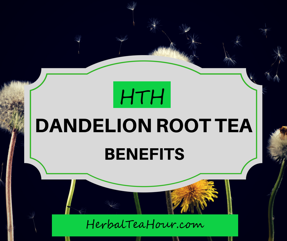 dandelion root tea benefits