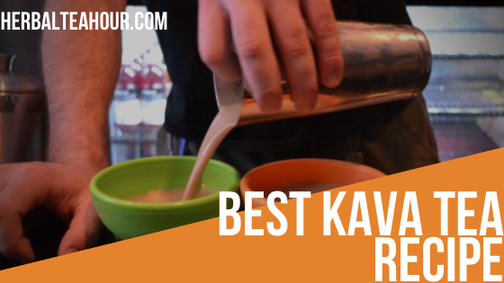 Best Kava Tea Recipe
